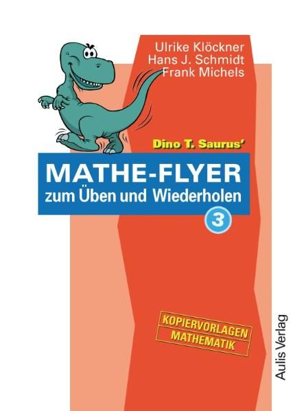 Produktbild: Kopiervorlagen Mathematik / Dino T. Saurus Mathe-Flyer 3 zum &Uuml;ben und Wiederholen