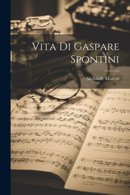 Produktbild: Vita Di Gaspare Spontini