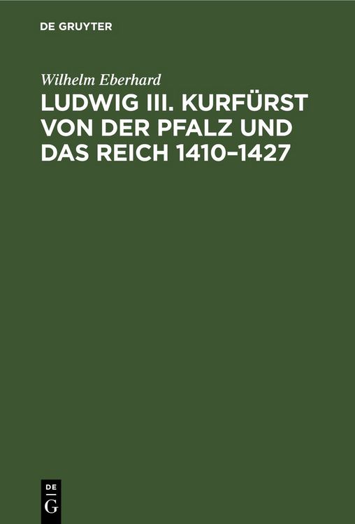 Produktbild: Ludwig III. Kurf&uuml;rst von der Pfalz und das Reich 1410&ndash;1427