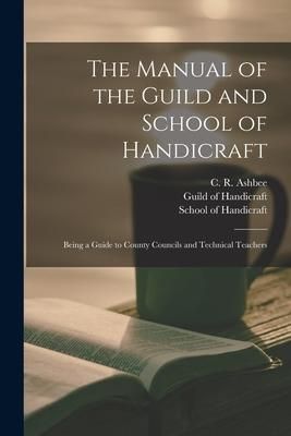 Produktbild: The Manual of the Guild and School of Handicraft: Being a Guide to County Councils and Technical Teachers