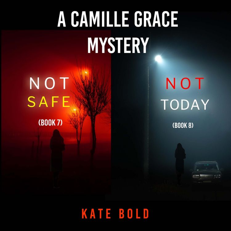 Produktbild: A Camille Grace FBI Suspense Thriller Bundle: Not Safe (#7) and Not Today (#8)