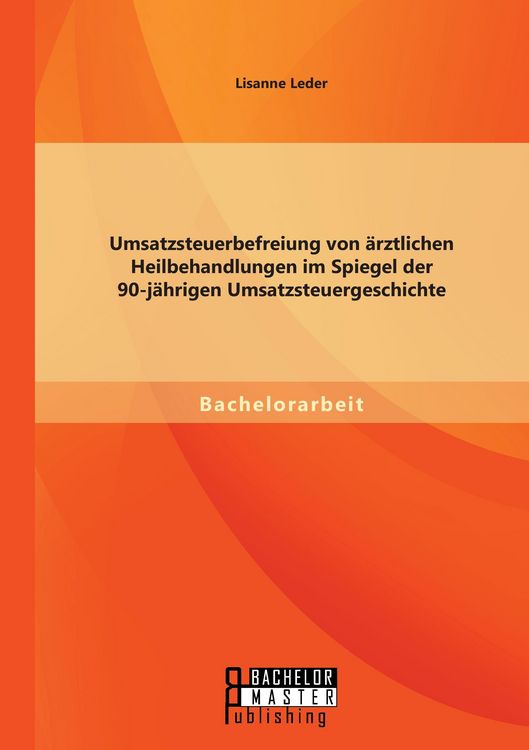 Produktbild: Umsatzsteuerbefreiung von &auml;rztlichen Heilbehandlungen im Spiegel der 90-j&auml;hrigen Umsatzsteuergeschichte
