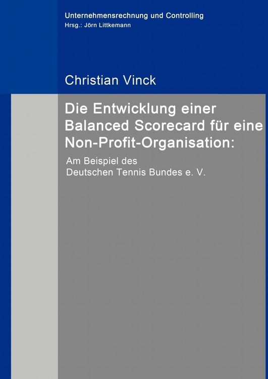 Produktbild: Die Entwicklung einer Balanced Scorecard f&uuml;r eine Non-Profit-Organisation: