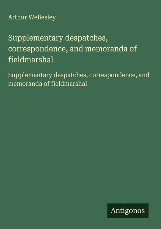 Produktbild: Supplementary despatches, correspondence, and memoranda of fieldmarshal