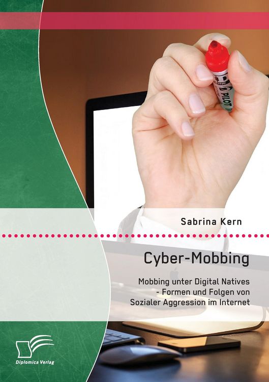 Produktbild: Cyber-Mobbing: Mobbing unter Digital Natives - Formen und Folgen von Sozialer Aggression im Internet
