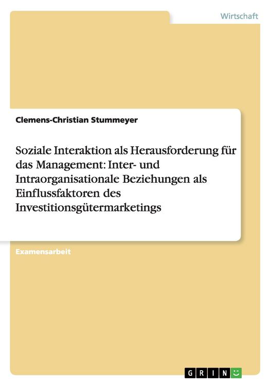 Produktbild: Soziale Interaktion als Herausforderung f&uuml;r das Management: Inter- und Intraorganisationale Beziehungen als Einflussfaktoren des Investitionsg&uuml;termark