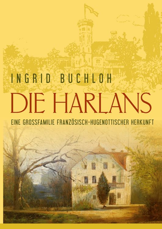Produktbild: Die Harlans. Eine Gro&szlig;familie franz&ouml;sisch-hugenottischer Herkunft
