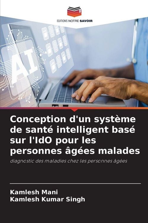 Produktbild: Conception d'un syst&egrave;me de sant&eacute; intelligent bas&eacute; sur l'IdO pour les personnes &acirc;g&eacute;es malades