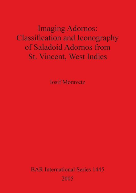 Produktbild: Imaging Adornos - Classification and Iconography of Saladoid Adornos from St. Vincent, West Indies