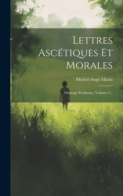 Produktbild: Lettres Asc&eacute;tiques Et Morales