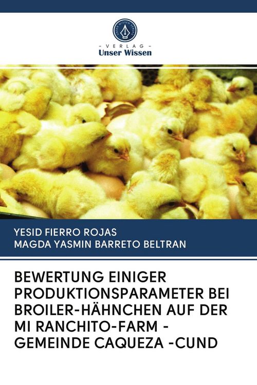 Produktbild: Bewertung Einiger Produktionsparameter bei Broiler-H&auml;hnchen Auf der Mi Ranchito-Farm - Gemeinde Caqueza -Cund