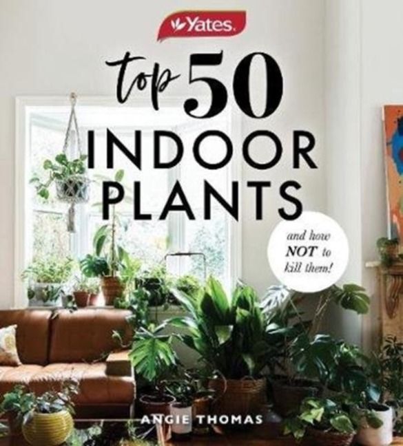 Produktbild: Yates Top 50 Indoor Plants And How Not To Kill Them!