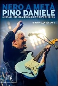 Produktbild: Nero a met&agrave;. Pino Daniele, storia di una straordinaria rivoluzione blues
