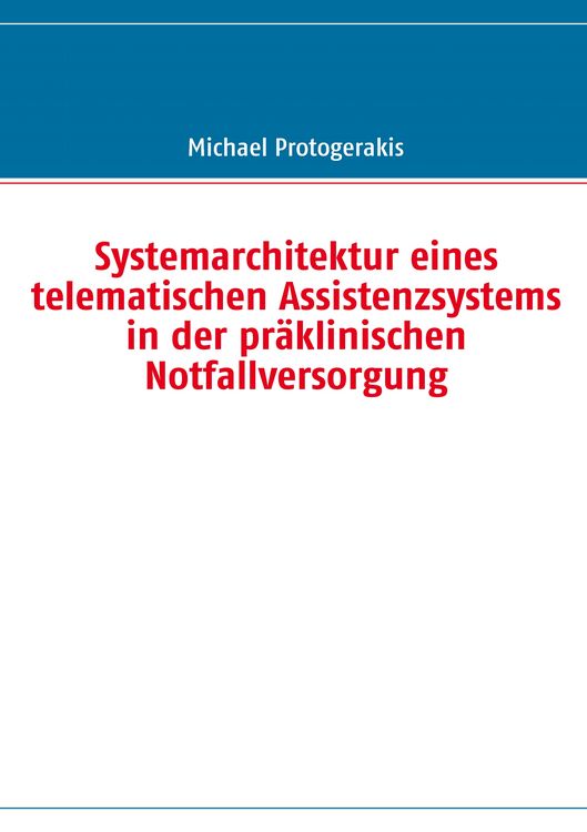 Produktbild: Systemarchitektur eines telematischen Assistenzsystems in der pr&auml;klinischen Notfallversorgung