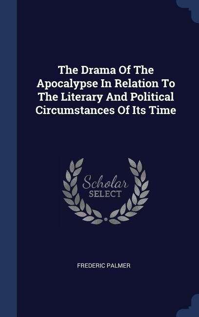 Produktbild: The Drama Of The Apocalypse In Relation To The Literary And Political Circumstances Of Its Time