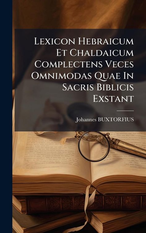 Produktbild: Lexicon Hebraicum Et Chaldaicum Complectens Veces Omnimodas Quae In Sacris Biblicis Exstant