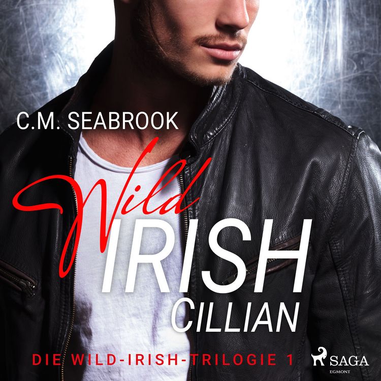 Produktbild: Wild Irish - Cillian: Eine Rockstar-Romance (Die Wild-Irish-Trilogie 1)&nbsp;