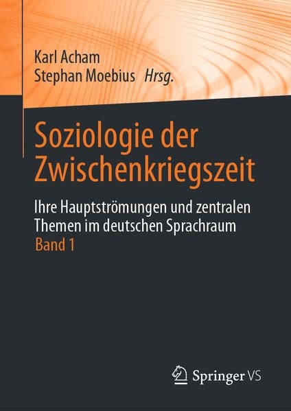 Produktbild: Soziologie der Zwischenkriegszeit. Ihre Hauptstr&ouml;mungen und zentralen Themen im deutschen Sprachraum