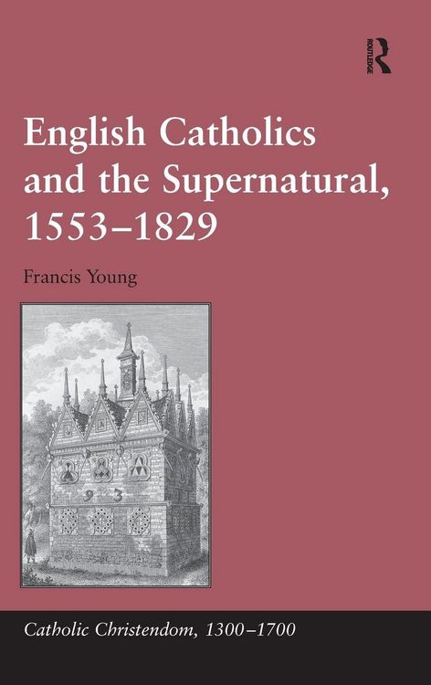 Produktbild: English Catholics and the Supernatural, 1553&iquest;1829