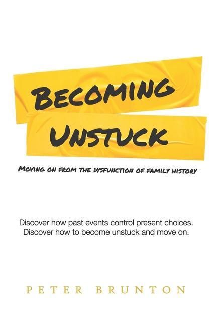 Produktbild: Becoming Unstuck: Moving on from the dysfunction of family history