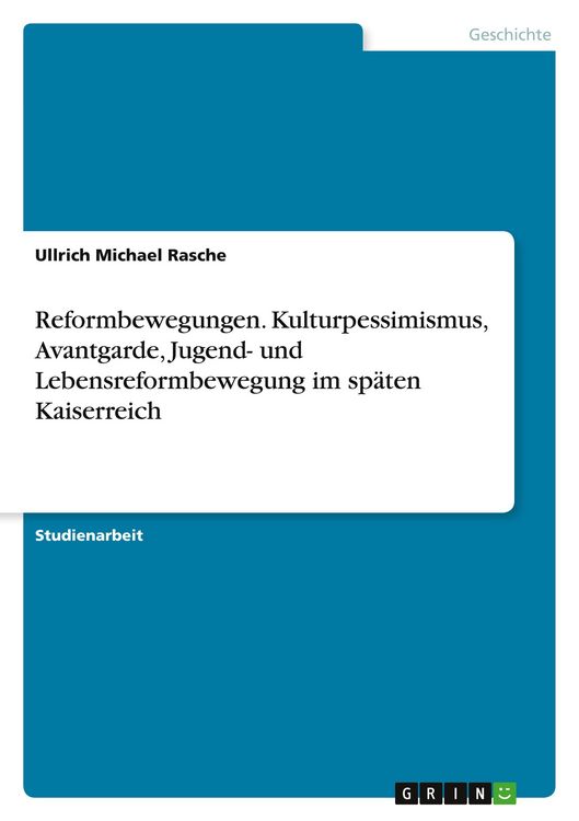 Produktbild: Reformbewegungen. Kulturpessimismus, Avantgarde, Jugend- und Lebensreformbewegung im sp&auml;ten Kaiserreich