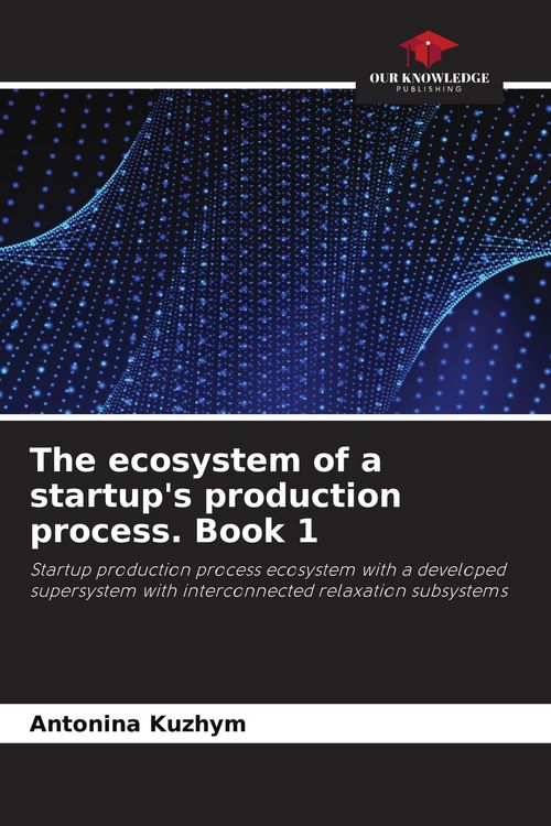 Produktbild: The ecosystem of a startup's production process. Book 1