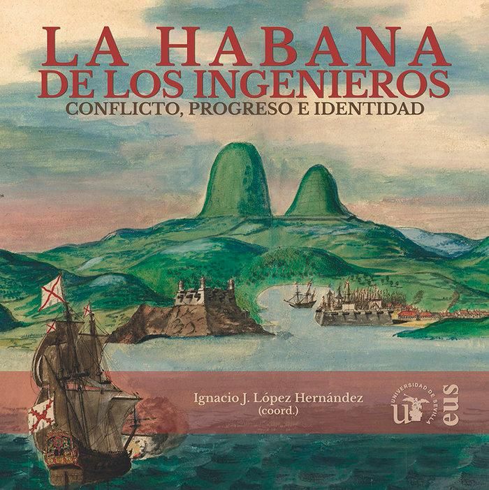 Produktbild: La Habana de los ingenieros: Conflicto, Progreso e Identidad