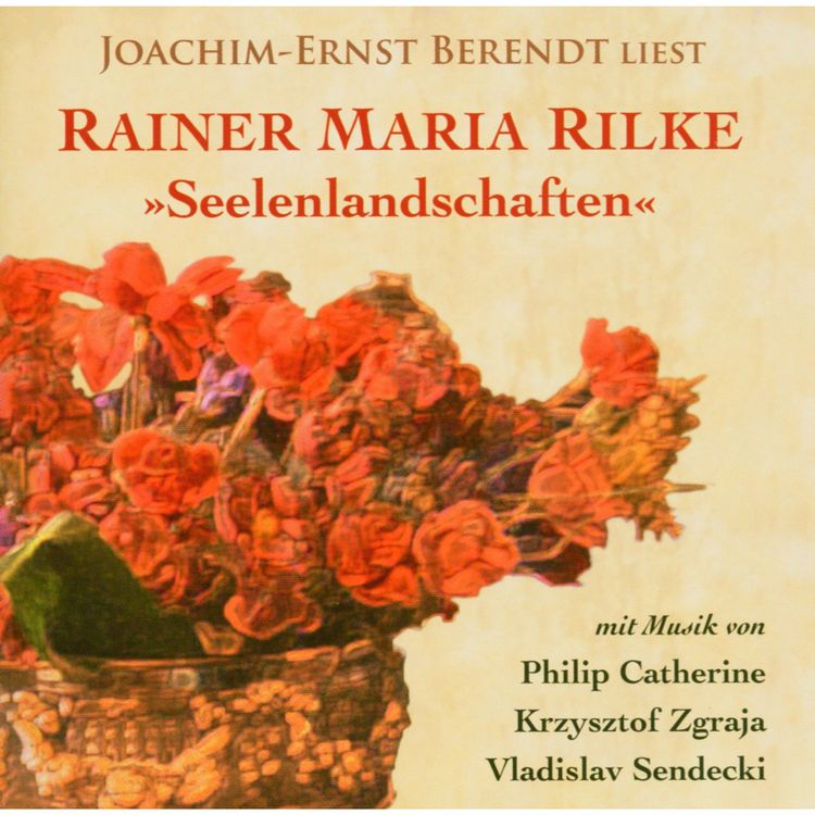 Produktbild: Seelenlandschaften - Joachim-Ernst Behrendt liest Rainer Maria Rilke