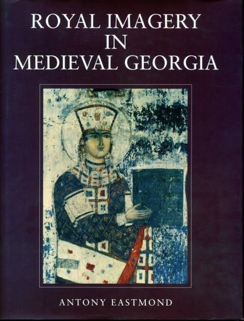 Produktbild: Eastmond, A: Royal Imagery in Medieval Georgia