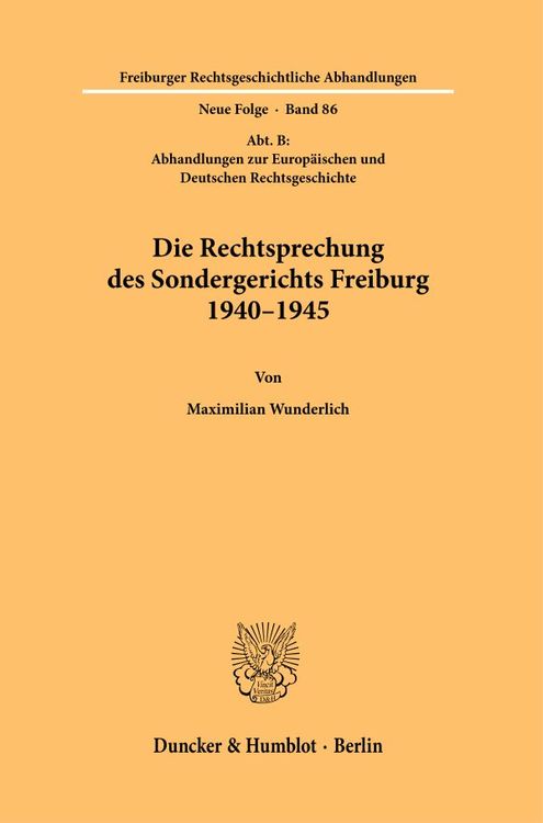 Bild vom Artikel Die Rechtsprechung des Sondergerichts Freiburg 1940–1945 vom Autor Maximilian Wunderlich