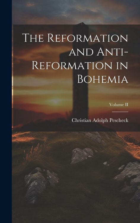 Produktbild: The Reformation and Anti-Reformation in Bohemia; Volume II