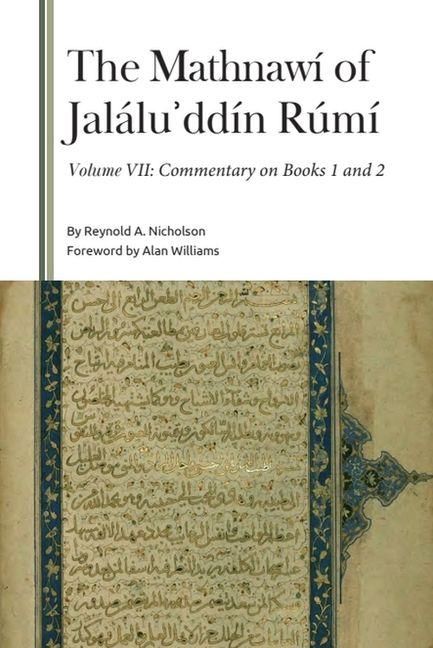 Produktbild: The Mathnaw&iacute; of Jal&aacute;luʾdd&iacute;n R&uacute;m&iacute;, Volume VII
