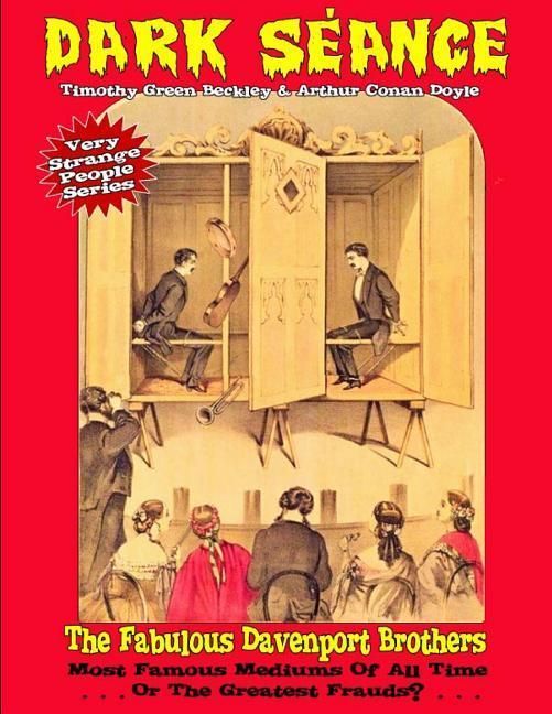 Produktbild: Dark Seance - The Fabulous Davenport Brothers: Most Famous Mediums Of All Time...Or Greatest Frauds?