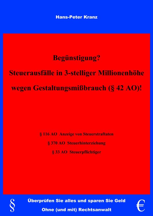 Produktbild: Beg&uuml;nstigung? Steuerausf&auml;lle in 3-stelliger Millionenh&ouml;he wegen Gestaltungsmi&szlig;brauch (&sect;42 AO) !