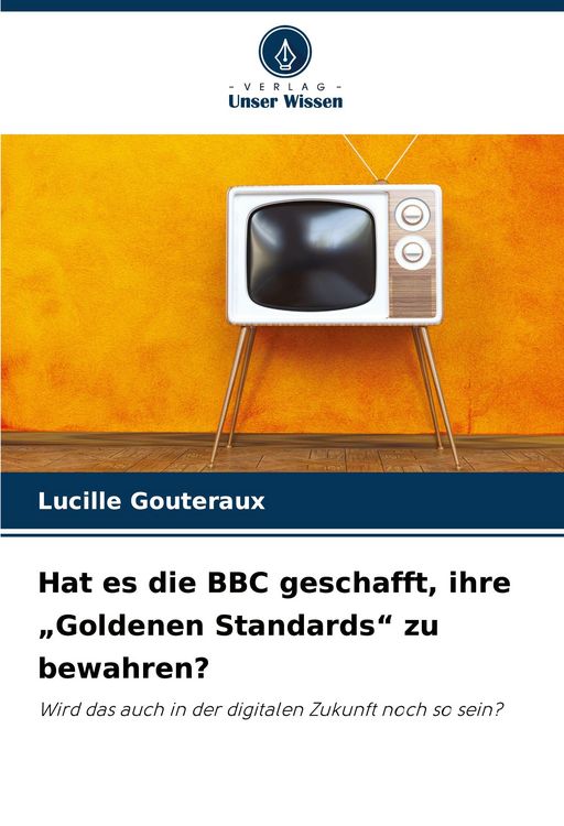 Produktbild: Hat es die BBC geschafft, ihre "Goldenen Standards" zu bewahren?