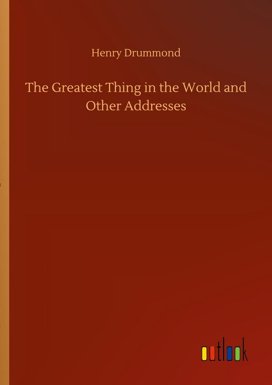 Produktbild: The Greatest Thing in the World and Other Addresses