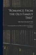 Produktbild: "Romance From the Old Family Tree"; a Genealogical Record and Historical Brief of the Family of Liebendörfer