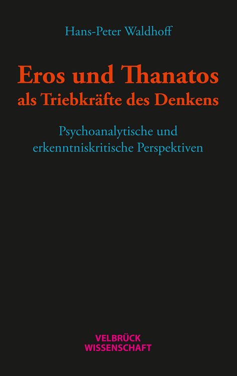 Produktbild: Eros und Thanatos als Triebkr&auml;fte des Denkens