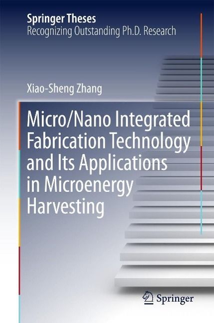 Produktbild: Micro/Nano Integrated Fabrication Technology and Its Applications in Microenergy Harvesting