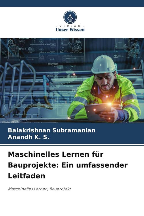 Produktbild: Maschinelles Lernen f&uuml;r Bauprojekte: Ein umfassender Leitfaden