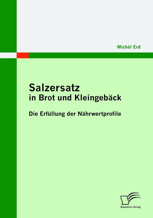 Produktbild: Salzersatz in Brot und Kleingeb&auml;ck: Die Erf&uuml;llung der N&auml;hrwertprofile