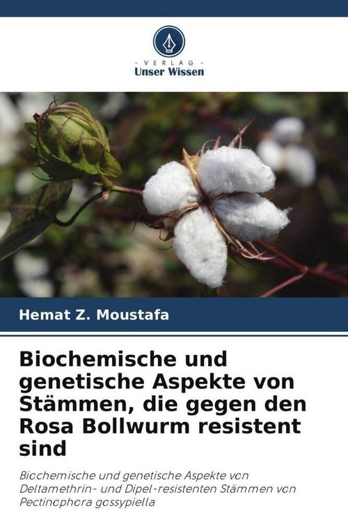 Produktbild: Biochemische und genetische Aspekte von St&auml;mmen, die gegen den Rosa Bollwurm resistent sind