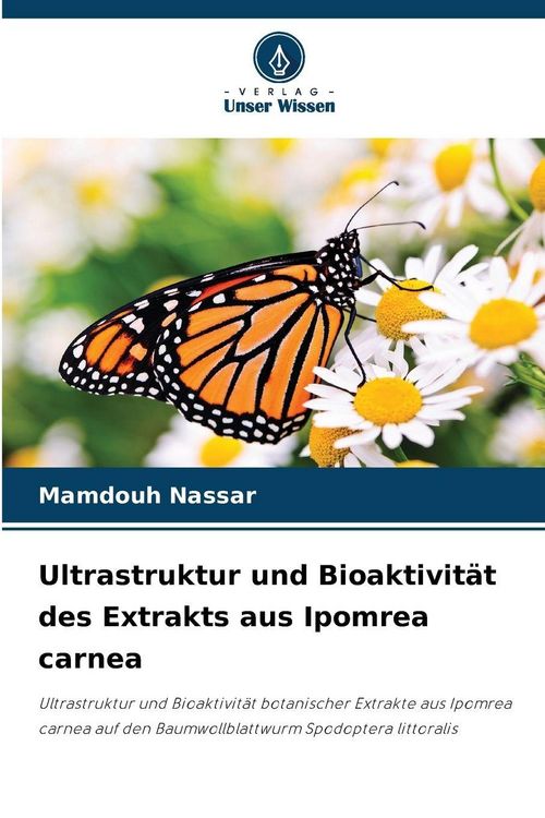 Produktbild: Ultrastruktur und Bioaktivit&auml;t des Extrakts aus Ipomrea carnea