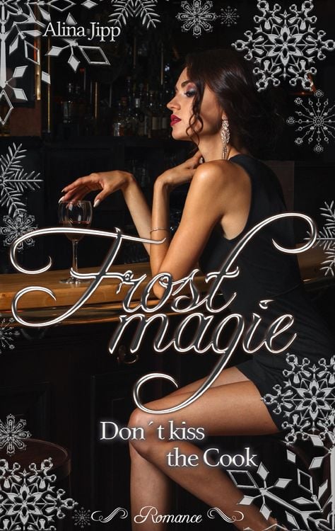 Bild vom Artikel Frostmagie - Don´t kiss the Cook vom Autor Alina Jipp