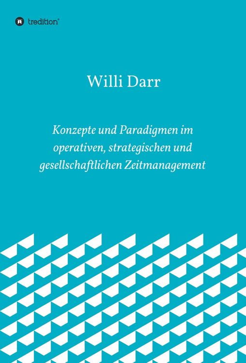 Produktbild: Konzepte und Paradigmen im operativen, strategischen und gesellschaftlichen Zeitmanagement