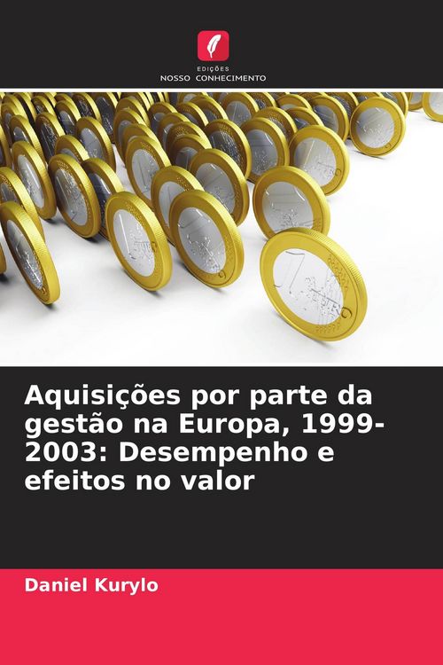 Produktbild: Aquisi&ccedil;&otilde;es por parte da gest&atilde;o na Europa, 1999-2003: Desempenho e efeitos no valor