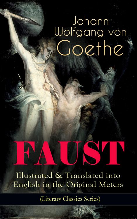 Produktbild: FAUST - Illustrated & Translated into English in the Original Meters (Literary Classics Series) (Annotated)