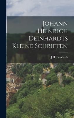 Produktbild: Johann Heinrich Deinhardts kleine Schriften