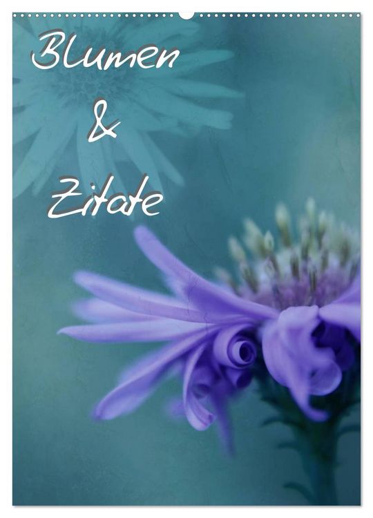 Produktbild: Blumen & Zitate (Wandkalender 2026 DIN A2 hoch), CALVENDO Monatskalender
