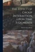 Produktbild: The Effect of Group Interaction Upon Time Judgments